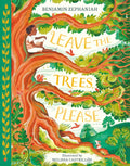 Leave the Trees Please